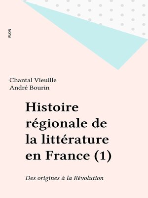 cover image of Histoire régionale de la littérature en France (1)